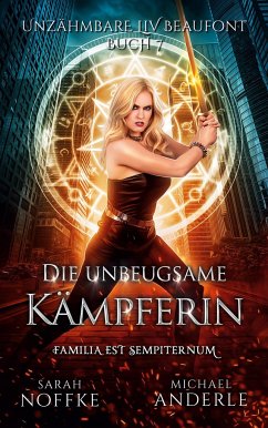 Die unbeugsame Kämpferin - Noffke, Sarah;Anderle, Michael