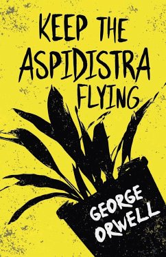 Keep the Aspidistra Flying - Orwell, George