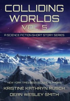 Colliding Worlds, Vol. 5 - Rusch, Kristine Kathryn; Smith, Dean Wesley