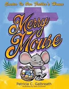 Merry Mouse Easter In Our Father's House - Galbreath, Patricia C.