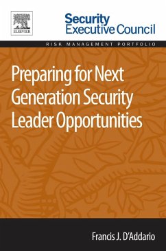 Preparing for Next Generation Security Leader Opportunities (eBook, PDF) - D'Addario, Francis J.