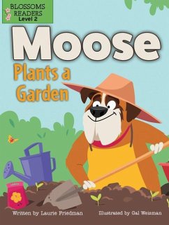 Moose Plants a Garden - Friedman, Laurie