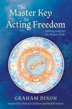 The Master Key to Acting Freedom - Dixon, Graham