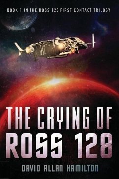 The Crying of Ross 128: Book 1 in the Ross 128 First Contact Trilogy - Hamilton, David Allan