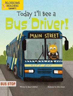 Today I'll Bee a Bus Driver! - Culliford, Amy