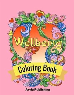 Wellbeing Coloring Book: Adult Teen Colouring Page Fun Stress Relief Relaxation and Escape - Publishing, Aryla