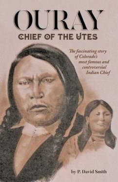 Ouray: Chief of the Utes - Smith, P. David