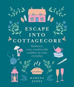 Escape Into Cottagecore - Jones, Ramona