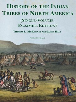 History of the Indian tribes of North America [Single-Volume Facsimile Edition] - McKenney, Thomas L.; Hall, James