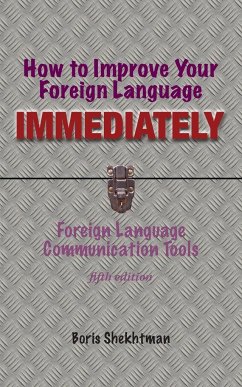 How to Improve Your Foreign Language Immediately, Fifth Edition - Shekhtman, Boris