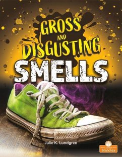 Gross and Disgusting Smells - Lundgren, Julie K.