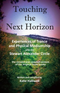 Touching the Next Horizon: Experiences of Trance and Physical Mediumship with the Stewart Alexander Circle