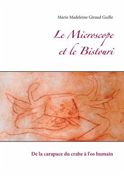 Le Microscope et le Bistouri - Giraud Guille, Marie Madeleine
