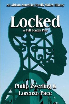 Locked: A Full-Length Play in Two Acts - Zwerling, Philip; Pace, Lorenzo