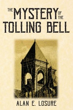 The Mystery of the Tolling Bell - Losure, Alan E.