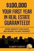 $100,000 Your First Year in Real Estate Guaranteed!