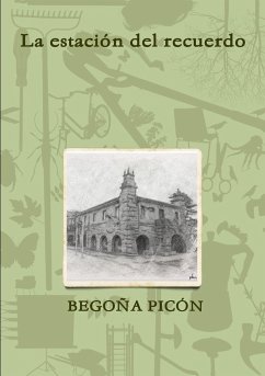 La estación del recuerdo - Picon Gonzalez, Maria Begoña