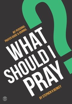 What Should I Pray?: My Personal Prayer Guide and Journal - Berkey, Stephen H.