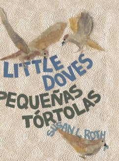 Little Doves Pequeñas tórtolas: a bilingual celebration of birds and a baby in English and Spanish - Roth, Susan L.