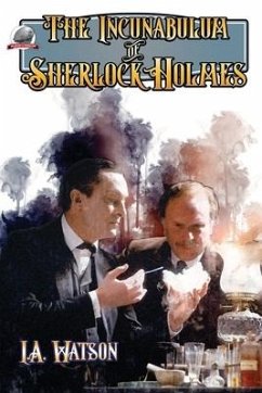 The Incunabulum of Sherlock Holmes - Watson, I. A.