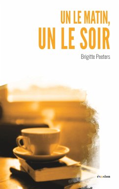 Un le matin, un le soir - Peeters, Brigitte