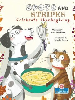 Spots and Stripes Celebrate Thanksgiving - Friedman, Laurie