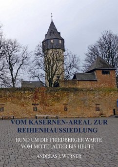 Vom Kasernen-Areal zur Reihenhaussiedlung - Werner, Andreas J.