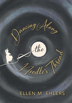 Dancing Along the Needle's Thread - Ehlers, Ellen M.