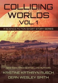 Colliding Worlds, Vol. 1 - Rusch, Kristine Kathryn; Smith, Dean Wesley