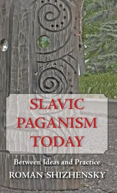 Slavic Paganism Today - Shizhensky, Roman