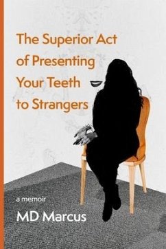 The Superior Act of Presenting Your Teeth to Strangers - Marcus