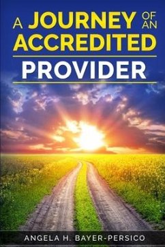 The Journey of an Accredited Provider - Bayer-Persico, Angela H.