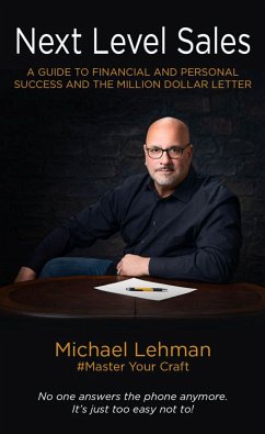 Next Level Sales: A Guide to Financial and Personal Success and the Million Dollar Letter - Lehman, Michael