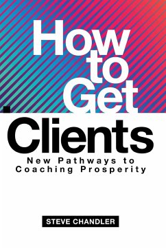 How to Get Clients - Chandler, Steve