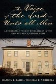 Voice of the Lord Is Unto All Men: A Remarkable Year of Revelations in the Johnson Home