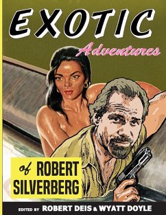 Exotic Adventures of Robert Silverberg - Silverberg, Robert