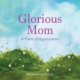 Glorious Mom: A Poem of Appreciation