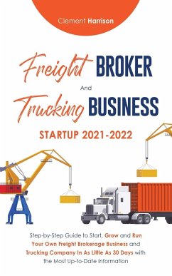 Freight Broker and Trucking Business Startup 2021-2022 - Harrison, Clement