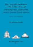 The Complex Roundhouses of the Scottish Iron Age, Volume I