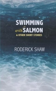 Swimming with Salmon - Shaw, Roderick