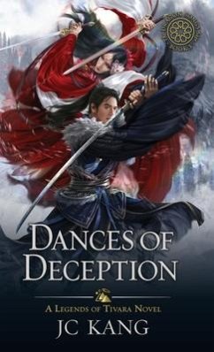 Dances of Deception: A Legends of Tivara Story - Kang, Jc