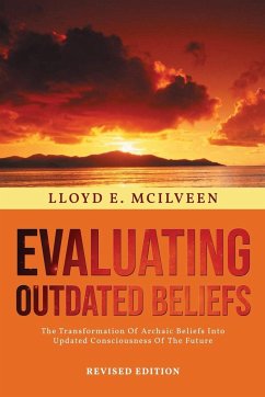 Evaluating Outdated Beliefs - Mcilveen, Lloyd E.