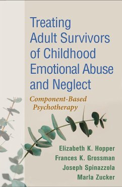 Treating Adult Survivors of Childhood Emotional Abuse and Neglect - Hopper, Elizabeth K.; Grossman, Frances K.; Spinazzola, Joseph