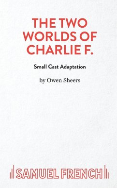 THE TWO WORLDS OF CHARLIE F (SMALL CAST - Sheers, Owen