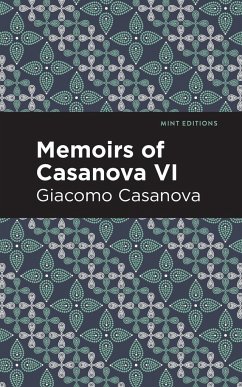 Memoirs of Casanova Volume VI - Casanova, Giacomo