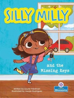 Silly Milly and the Missing Keys - Friedman, Laurie