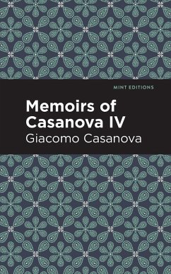 Memoirs of Casanova Volume IV - Casanova, Giacomo