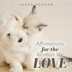Affirmations For the Animals We Love - Keenan, Susan