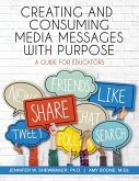 Creating and Consuming Media Messages with Purpose