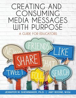 Creating and Consuming Media Messages with Purpose - Shewmaker, Jennifer; Boone, Amy